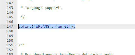 Within the wp_config.php file you need to find the line of code 'define('WPLANG', '');'